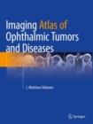 Image for Imaging atlas of ophthalmic tumors and diseases