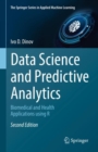 Image for Data Science and Predictive Analytics: Biomedical and Health Applications Using R
