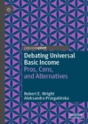Image for Debating universal basic income  : pros, cons, and alternatives