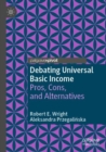 Image for Debating universal basic income  : pros, cons, and alternatives