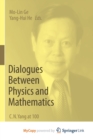 Image for Dialogues Between Physics and Mathematics : C. N. Yang at 100