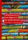 Image for Contemporary Art from Nigeria in the Global Markets: Trending in the Margins