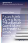 Image for Fracture analysis of layered beams with an elastically coupled behavior and hygrothermal stresses  : application to metal-to-composite adhesive joints