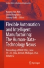 Image for Flexible Automation and Intelligent Manufacturing: The Human-Data-Technology Nexus : Proceedings of FAIM 2022, June 19–23, 2022, Detroit, Michigan, USA, Volume 2