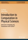 Image for Introduction to computation in physical sciences  : interactive computing and visualization with Python