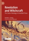 Image for Revolution and witchcraft  : the code of ideology in unsettled times
