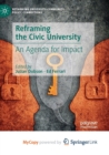 Image for Reframing the Civic University : An Agenda for Impact