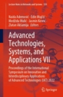 Image for Advanced Technologies, Systems, and Applications VII: Proceedings of the International Symposium on Innovative and Interdisciplinary Applications of Advanced Technologies (IAT) 2022