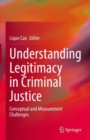 Image for Understanding Legitimacy in Criminal Justice