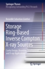 Image for Storage ring-based inverse compton X-ray sources  : cavity design, beamline development and X-ray applications
