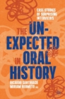 Image for The unexpected in oral history  : case studies of surprising interviews