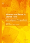 Image for Violence and peace in sacred texts  : interreligious perspectives