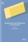 Image for Neoliberalism and Subjectivity in Latin America