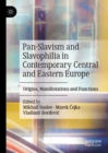 Image for Pan-slavism and Slavophilia in contemporary Central and Eastern Europe: origins, manifestations and functions