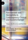 Image for Pan-Slavism and Slavophilia in contemporary Central and Eastern Europe  : origins, manifestations and functions