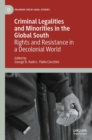 Image for Criminal legalities and minorities in the Global South  : rights and resistance in a decolonial world