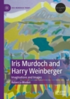 Image for Iris Murdoch and Harry Weinberger