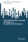 Image for Embodied human-computer interaction in vocal music performance