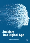 Image for Judaism in a digital age  : an ancient tradition confronts a transformative era