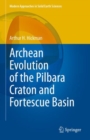 Image for Archean Evolution of the Pilbara Craton and Fortescue Basin