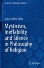 Image for Mysticism, Ineffability and Silence in Philosophy of Religion