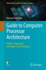 Image for Guide to computer processor architecture  : a RISC-V approach, with high-level synthesis