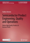 Image for Semiconductor product engineering, quality and operations  : deliver high quality products &amp; increase profits