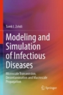 Image for Modeling and simulation of infectious diseases  : microscale transmission, decontamination and macroscale propagation