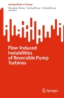 Image for Flow-Induced Instabilities of Reversible Pump Turbines