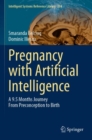 Image for Pregnancy with artificial intelligence  : a 9.5 months journey from preconception to birth