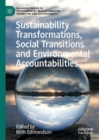 Image for Sustainability Transformations, Social Transitions and Environmental Accountabilities
