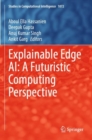 Image for Explainable Edge AI: A Futuristic Computing Perspective