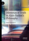 Image for Dilemmas of truth in Alain Gadiou&#39;s philosophy