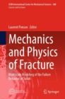 Image for Mechanics and physics of fracture  : multiscale modeling of the failure behavior of solids