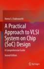 Image for Practical Approach to VLSI System on Chip (SoC) Design: A Comprehensive Guide