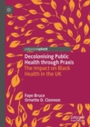 Image for Decolonising Public Health Through Praxis: The Impact on Black Health in the UK