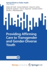 Image for Providing Affirming Care to Transgender and Gender-Diverse Youth