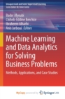 Image for Machine Learning and Data Analytics for Solving Business Problems