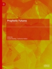 Image for Prophetic futures