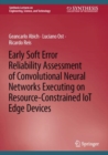 Image for Early Soft Error Reliability Assessment of Convolutional Neural Networks Executing on Resource-Constrained IoT Edge Devices