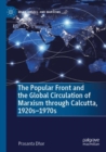 Image for The Popular Front and the Global Circulation of Marxism through Calcutta, 1920s-1970s
