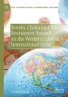 Image for Russia, China and the Revisionist Assault on the Western Liberal International Order