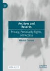 Image for Archives and records  : privacy, personality rights, and access