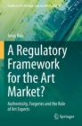 Image for A regulatory framework for the art market?  : authenticity, forgeries and the role of art experts