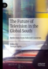 Image for The Future of Television in the Global South: Reflections from Selected Countries