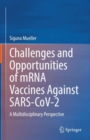 Image for Challenges and Opportunities of mRNA Vaccines Against SARS-CoV-2: A Multidisciplinary Perspective