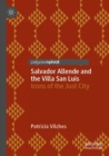 Image for Salvador Allende and the Villa San Luis  : icons of the just city