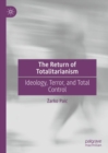 Image for The Return of Totalitarianism: Ideology, Terror, and Total Control