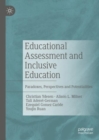 Image for Educational assessment and inclusive education  : paradoxes, patterns, and perspectives