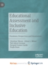 Image for Educational Assessment and Inclusive Education : Paradoxes, Perspectives and Potentialities